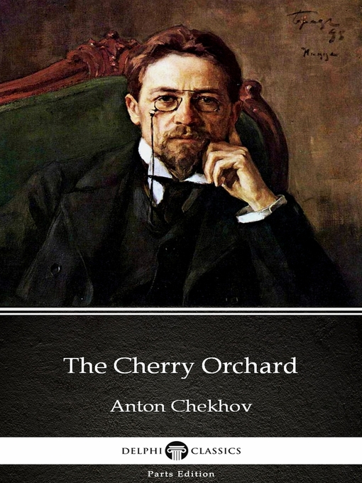 Title details for The Cherry Orchard by Anton Chekhov (Illustrated) by Anton Chekhov - Wait list